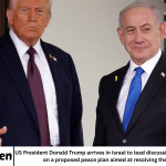 US President Donald Trump arrives in Israel to lead discussions and oversee progress on a proposed peace plan aimed at resolving the Gaza conflict.
