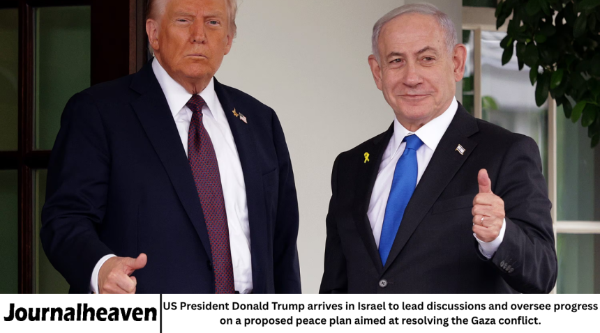 US President Donald Trump arrives in Israel to lead discussions and oversee progress on a proposed peace plan aimed at resolving the Gaza conflict.