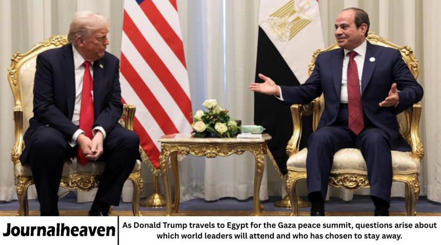 As Donald Trump travels to Egypt for the Gaza peace summit, questions arise about which world leaders will attend and who has chosen to stay away.