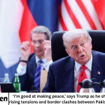 ‘I’m good at making peace,’ says Trump as he shifts focus to easing rising tensions and border clashes between Pakistan and Afghanistan.
