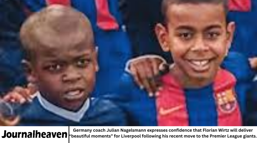 Germany coach Julian Nagelsmann expresses confidence that Florian Wirtz will deliver “beautiful moments” for Liverpool following his recent move to the Premier League giants.